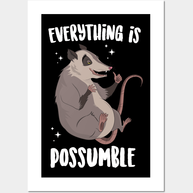 Everything Is Possumble Wall Art by Eugenex